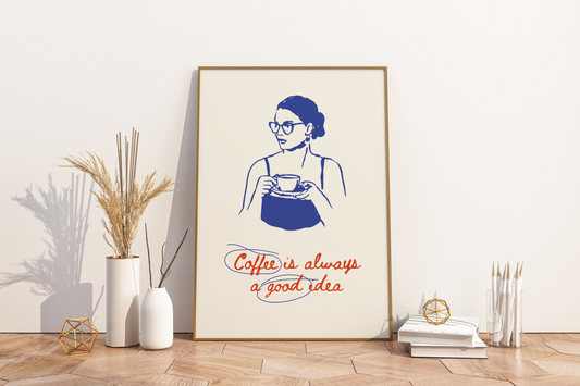 Coffee is Always a Good Idea Illustrated Food Print Poster - Pitchers Design