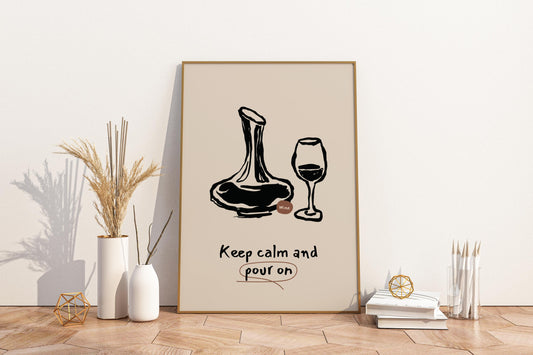 Keep Calm and Pour On - Wine Illustrated Food Print Poster - Pitchers Design